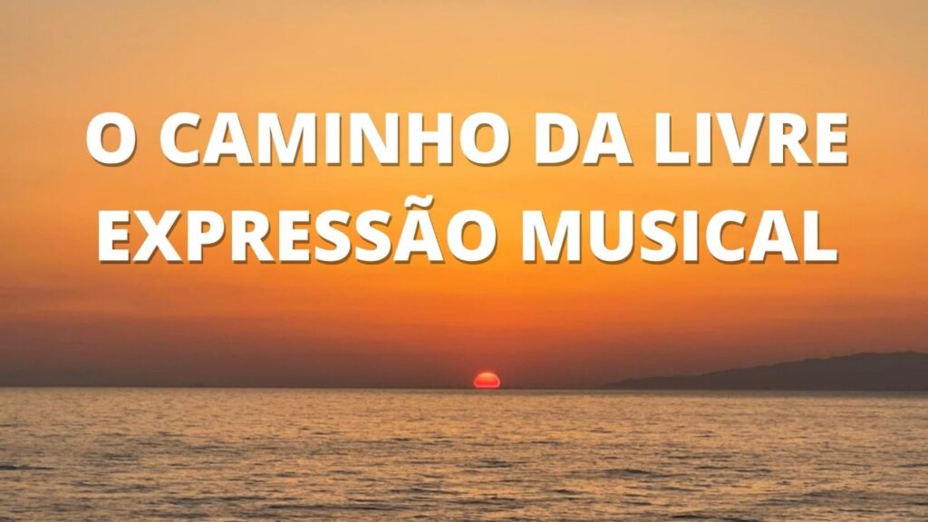 Caminho Livre Expressão Musical